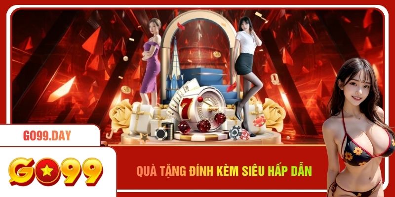 Quà tặng đính kèm siêu hấp dẫn